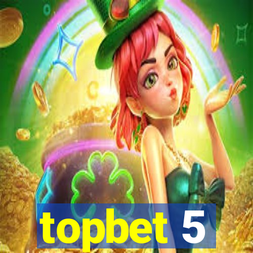topbet 5